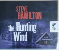 The Hunting Wind written by Steve Hamilton performed by Dan John Miller on CD (Unabridged)